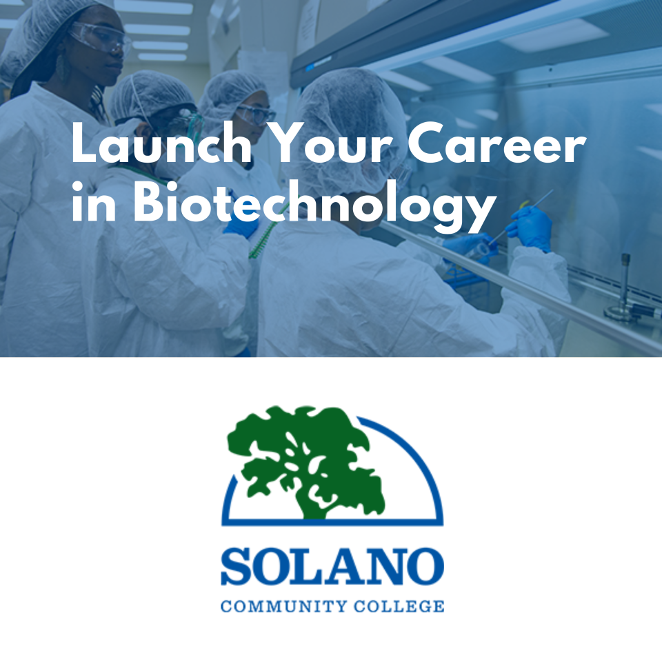 Launch Your Career in Biotechnology at Solano Community College